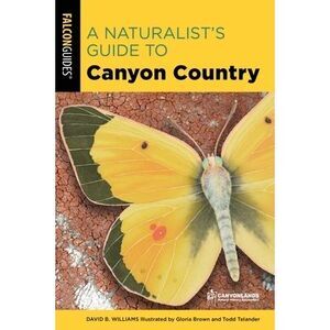 A Naturalist's Guide to Canyon Country -- David Williams